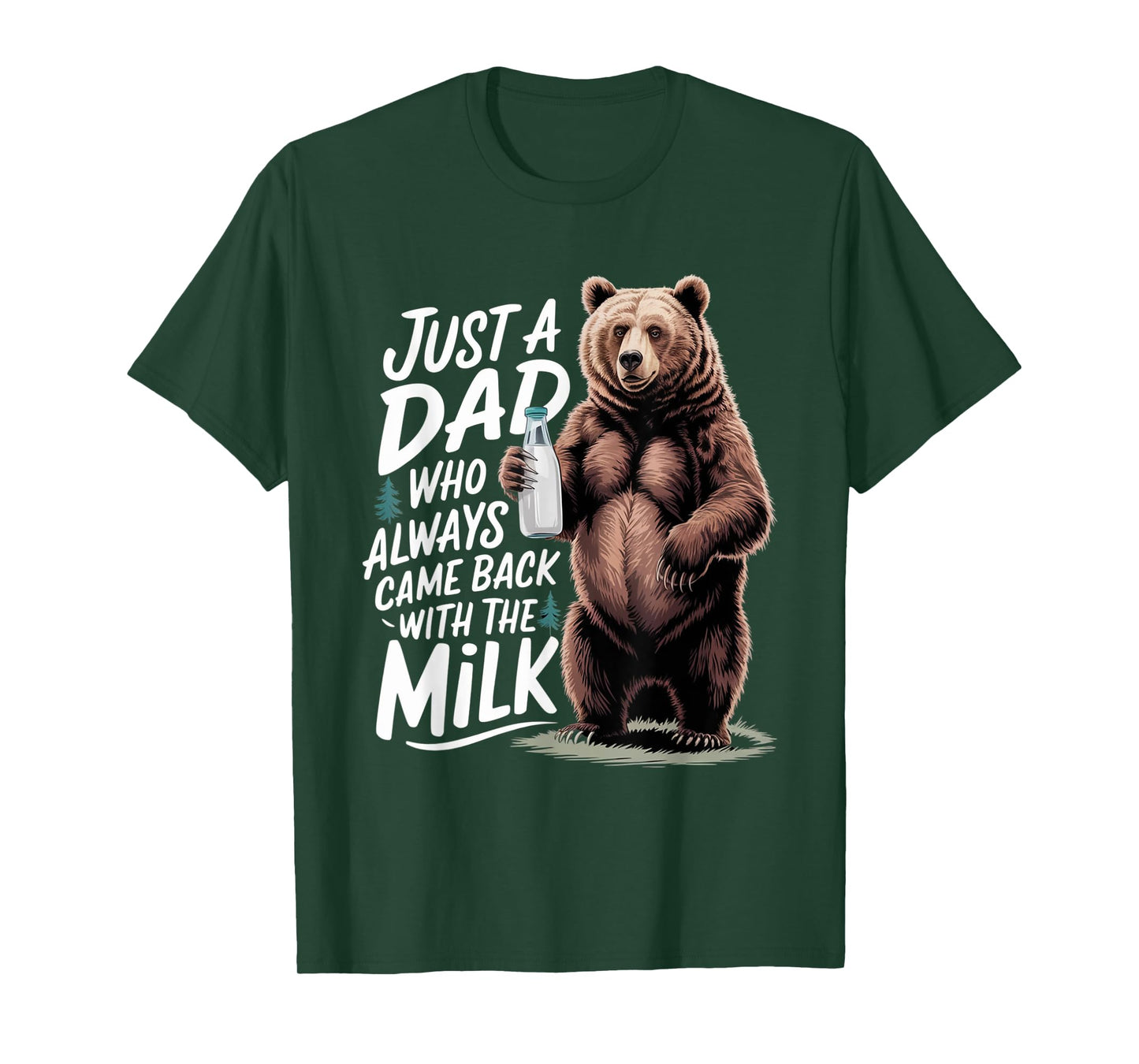 Just a dad who always came back with the milk Funny bear T-Shirt