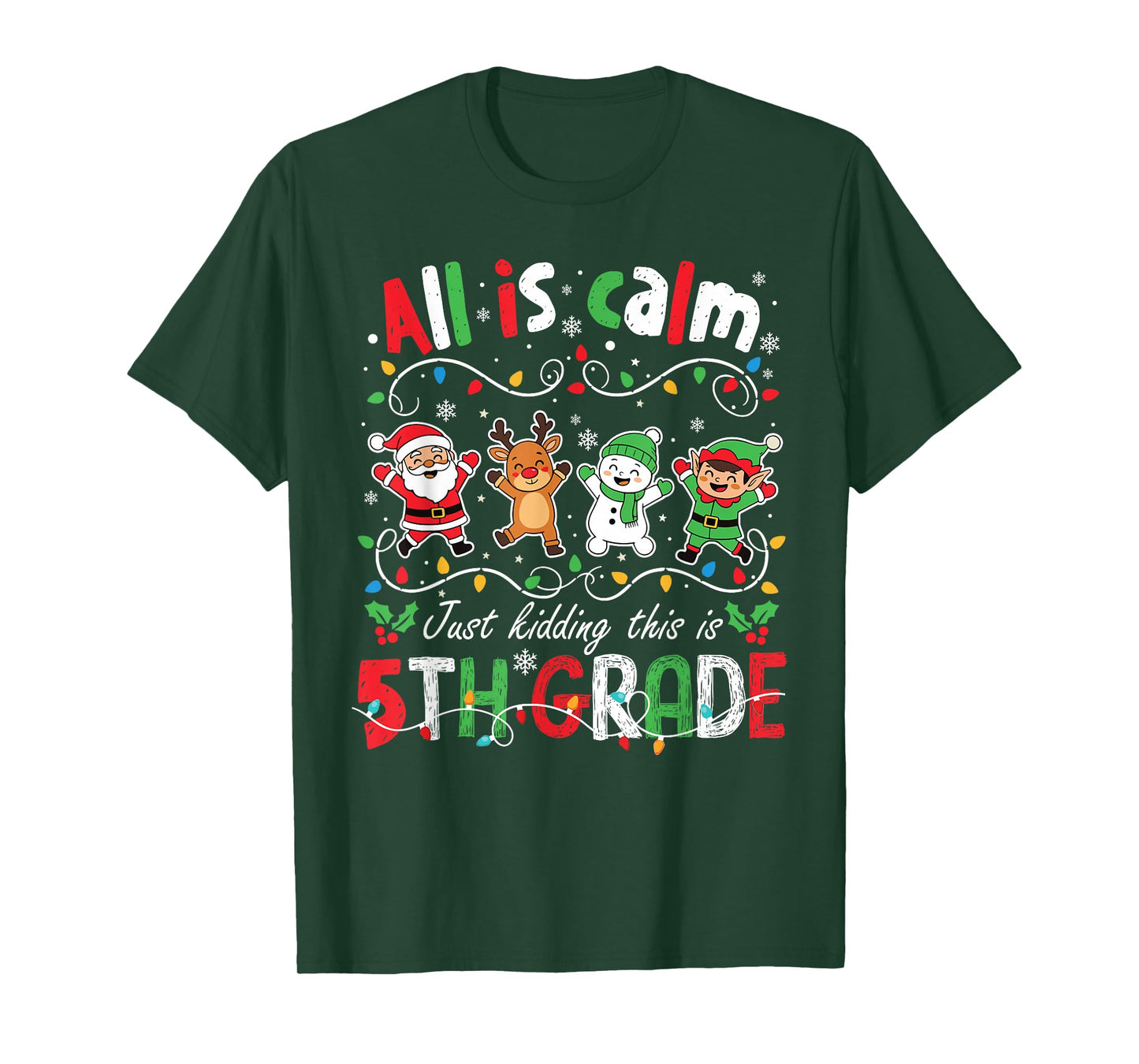 All is Calm Just Kidding This is 5th Grade Christmas T-Shirt