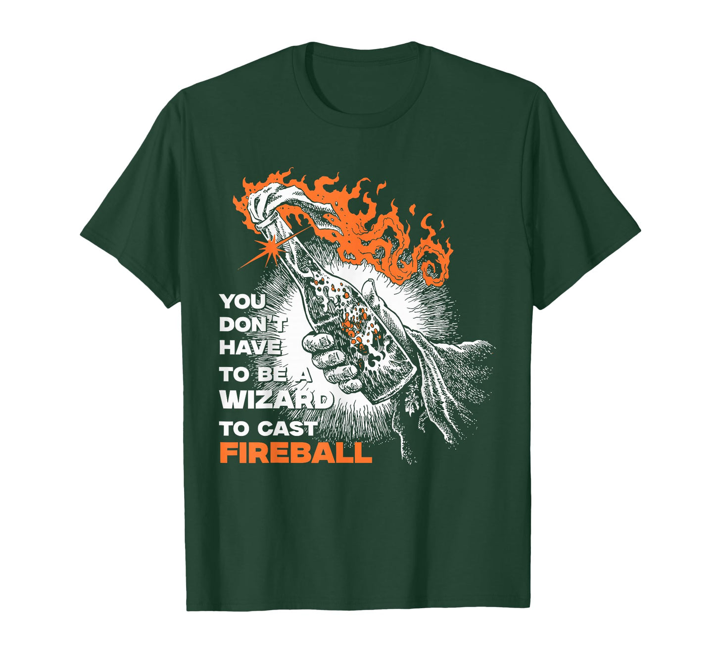You Don't Need To Be A Wizard To Cast A Fireball T-Shirt
