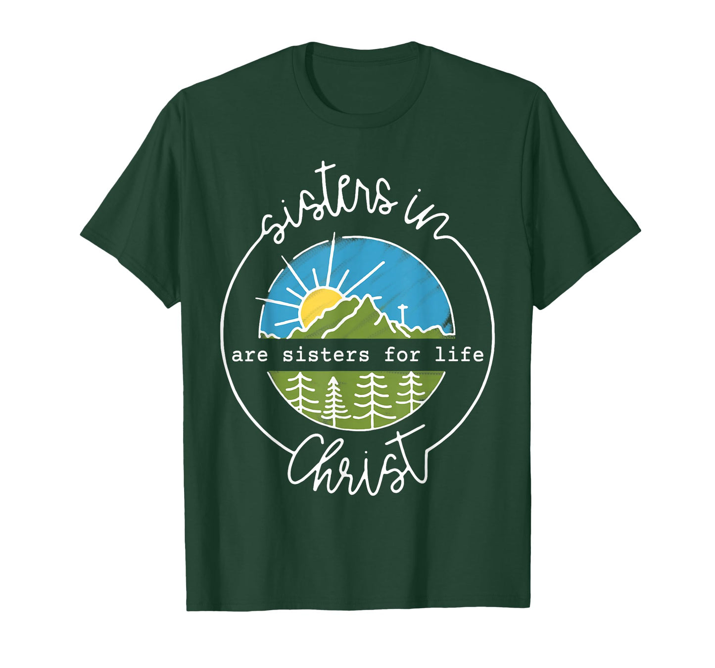 Sisters In Are Sisters For Life Christ T-Shirt