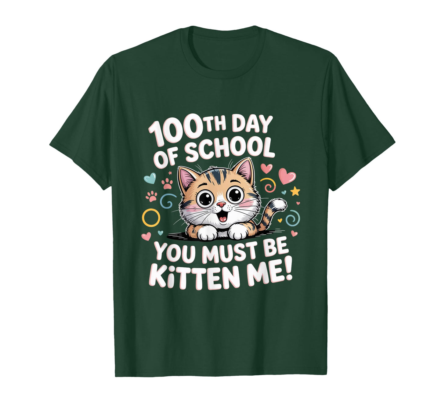 100th Day of School Cat You Must Be Kitten T-Shirt