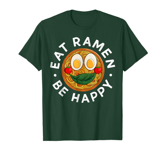 Eat Ramen Be Happy Kawaii Style Funny Japanese Anime T-Shirt
