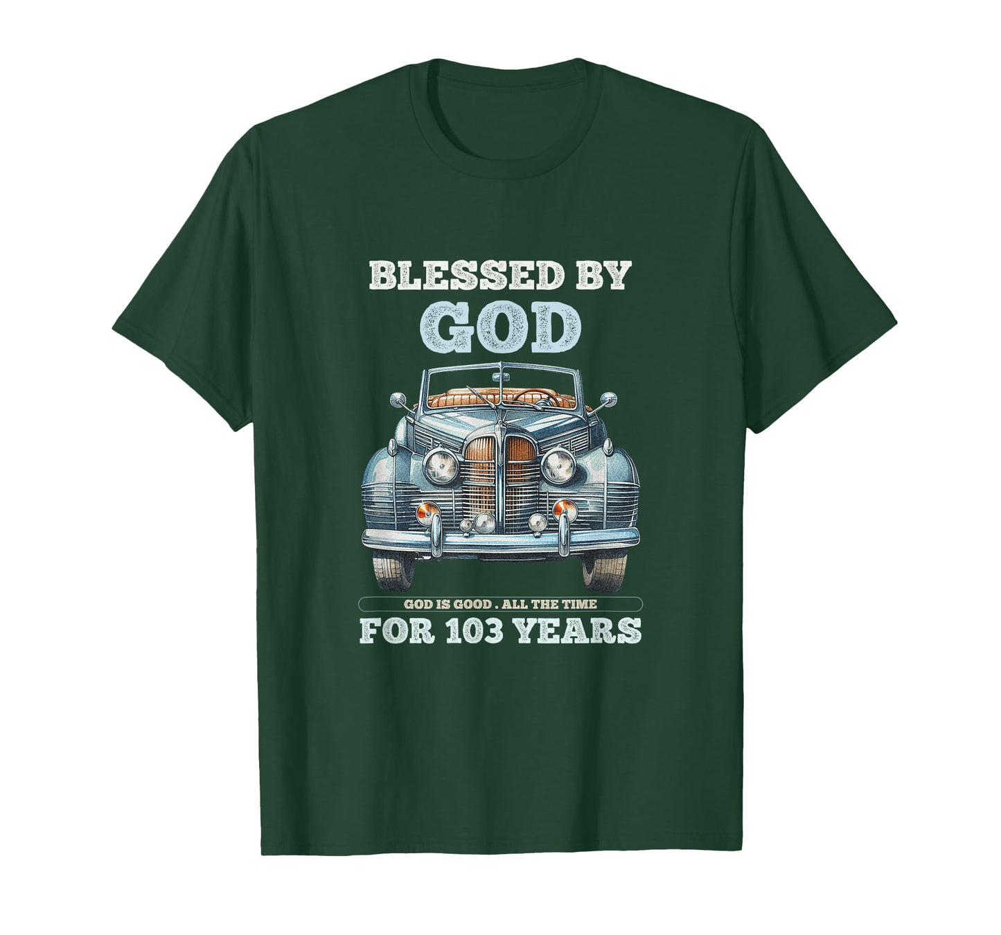 Blessed by God for 103 Years Old Vintage Car 103rd Birthday T-Shirt