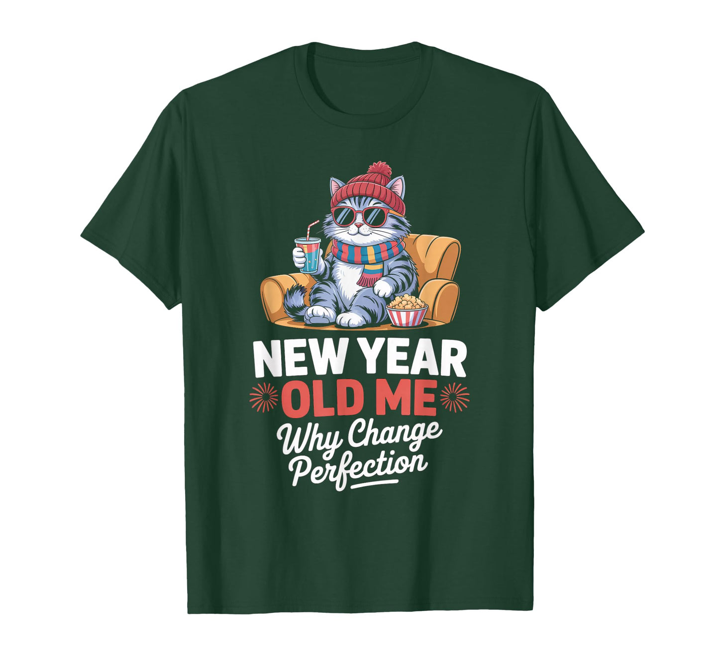 New Year Old Me Why Change Perfection Cat New Year’s Eve T-Shirt