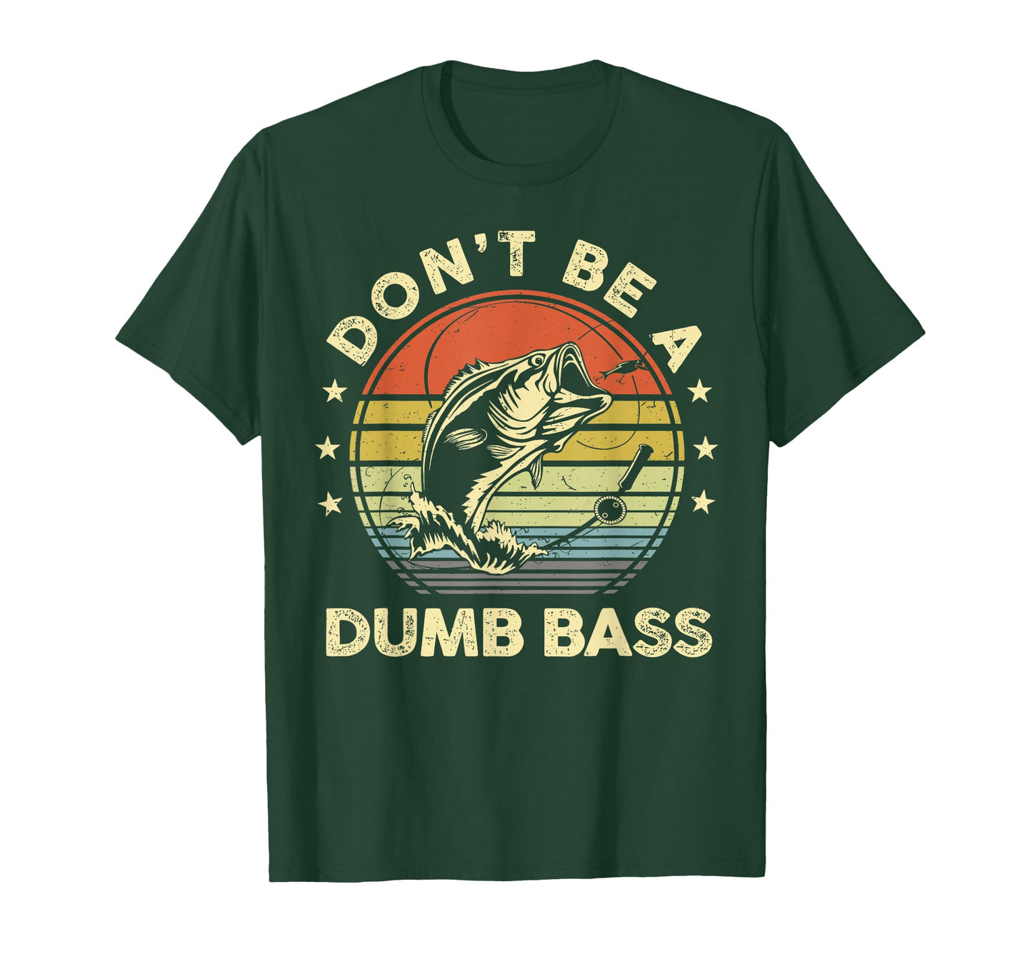 Fishing Dont Be Dumb Bass Fish Dad Funny Graphic T-Shirt