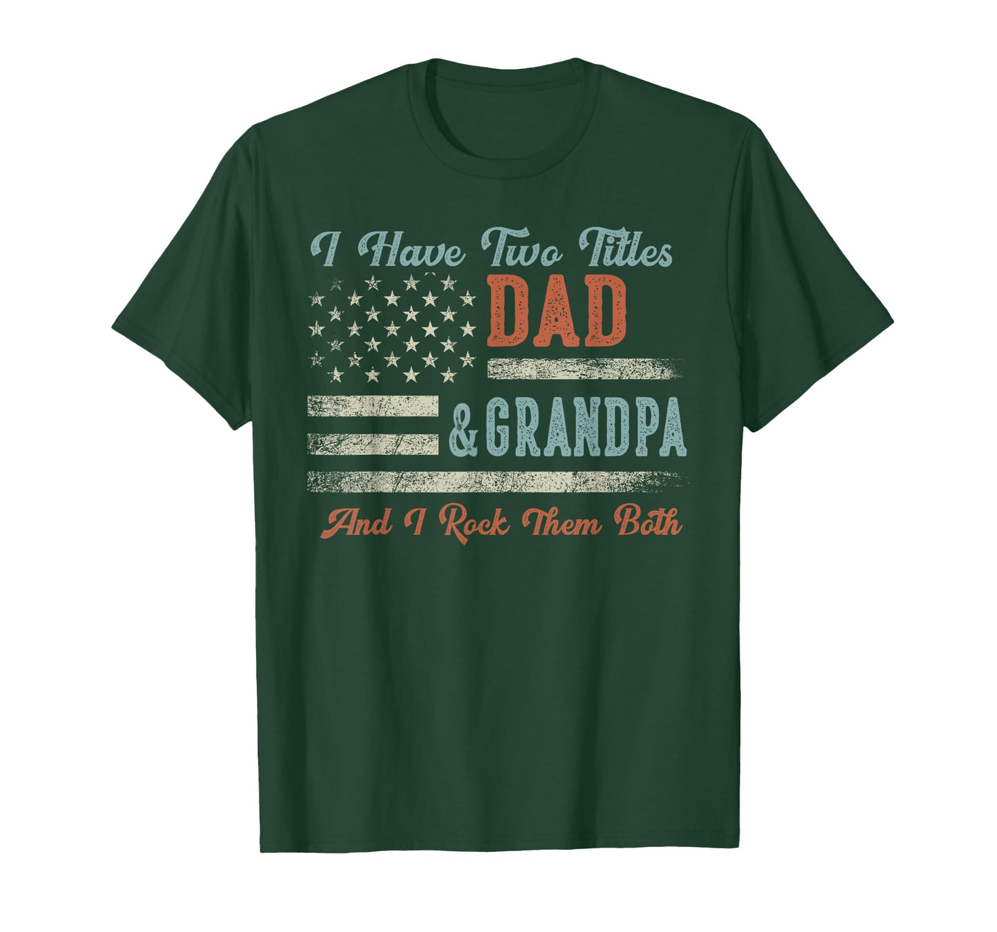 I Have Two Titles Dad & Grandpa I Rock Them Both - Grandpa T-Shirt