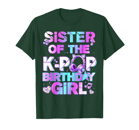 Sister of The K-PoP Birthday Girls Korean Music Lovers T-Shirt