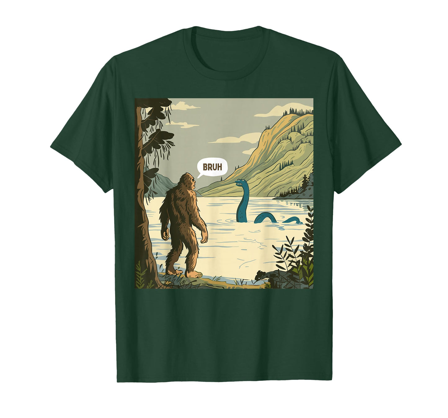 Funny Bruh Bigfoot Sasquatch Loch Ness Monster Nessie T-Shirt
