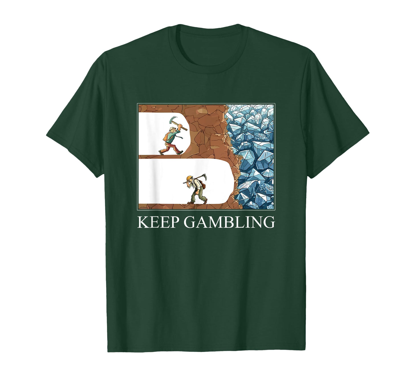 Funny Keep Gambling Inspirational Meme Sarcasm Humour T-Shirt