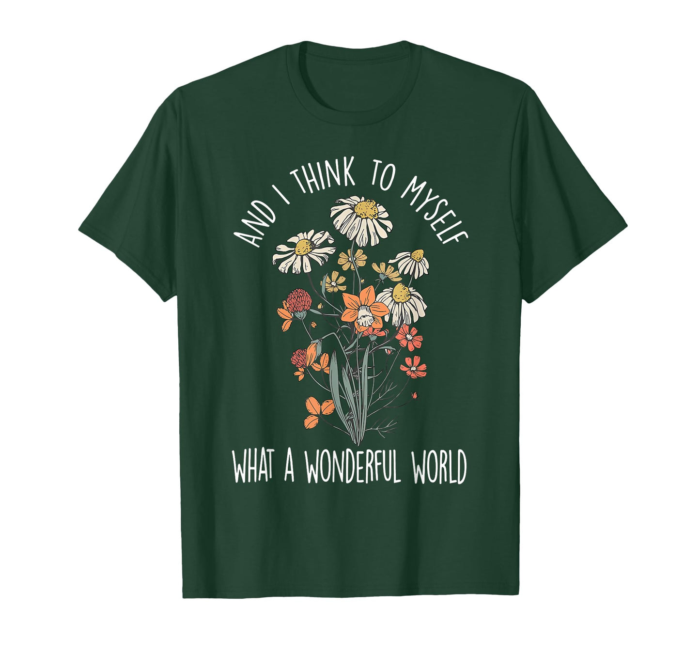 And I Think To Myself What A Wonderful World Boho Floral T-Shirt