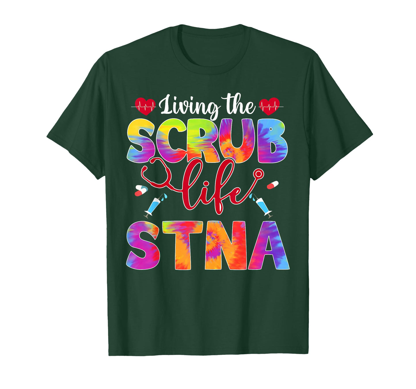 Living The Scrub Life Tie Dye Hippie STNA T-Shirt