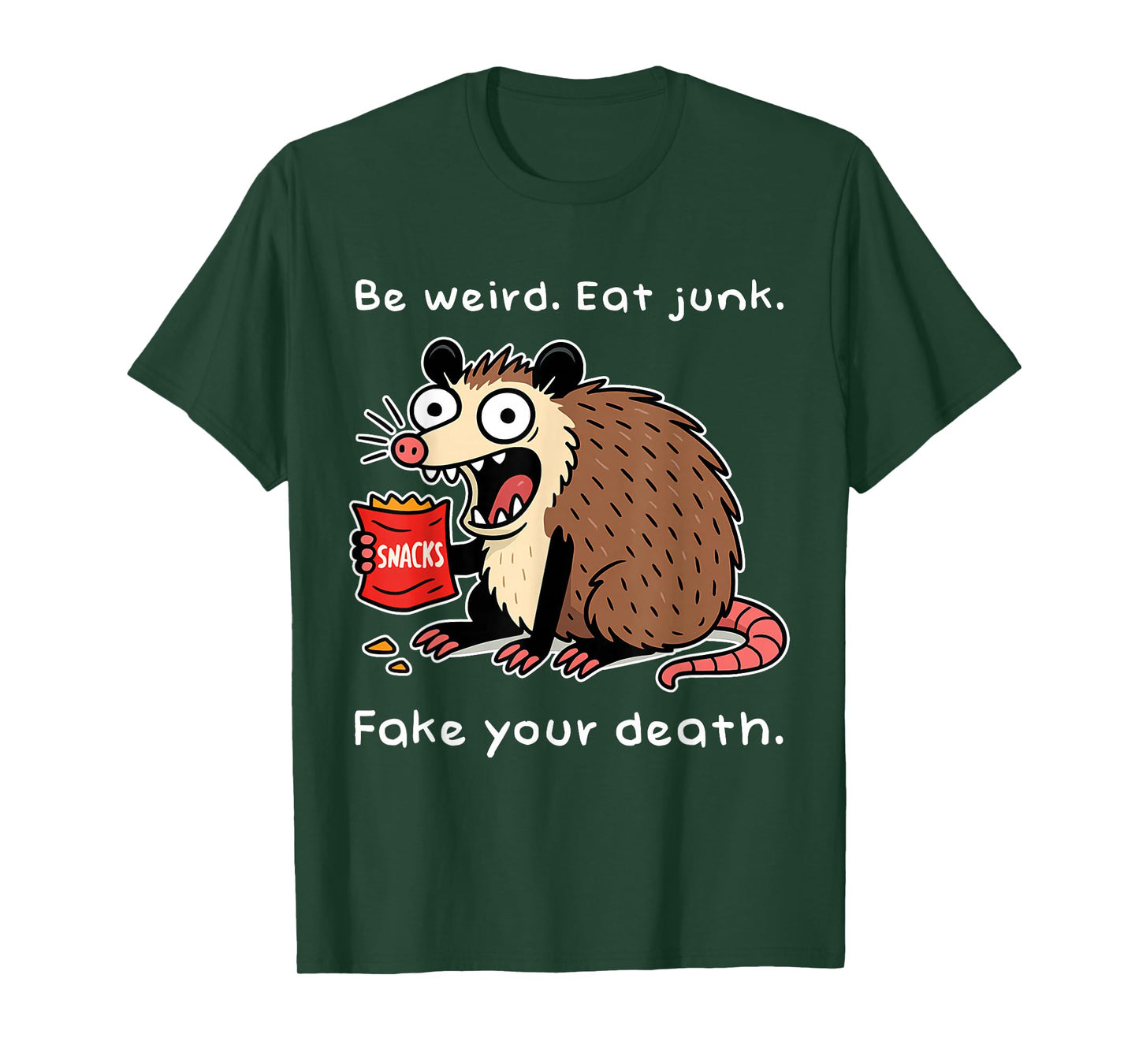Be Weird Eat Junk Fake Your Death Funny Possum Playing Dead T-Shirt