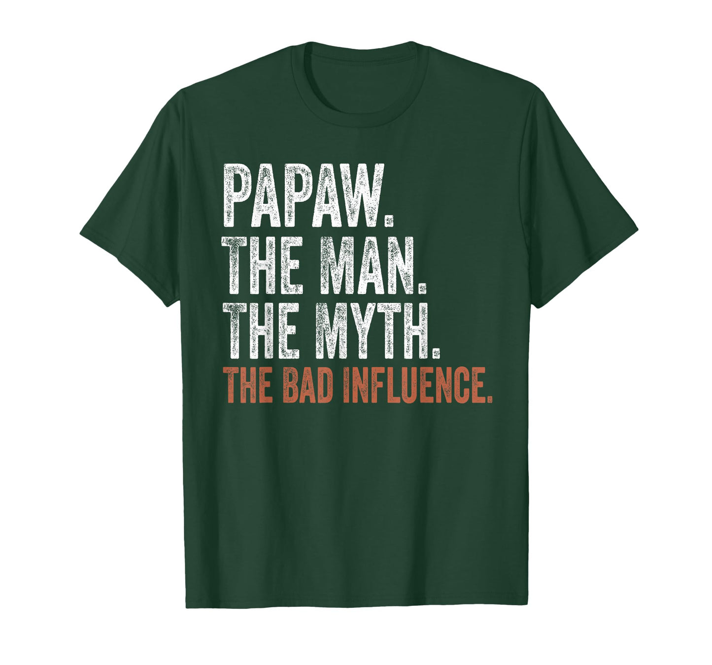 Papaw The Man The Myth The Bad Influence Father's Day Papaw T-Shirt