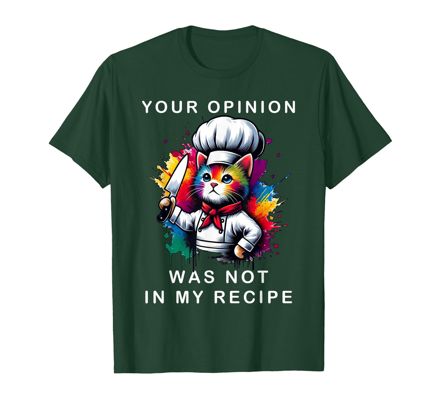 Your Opinion Was Not In My Recipe, Funny Chef Cooking Cat T-Shirt for Men Women Girls Kids
