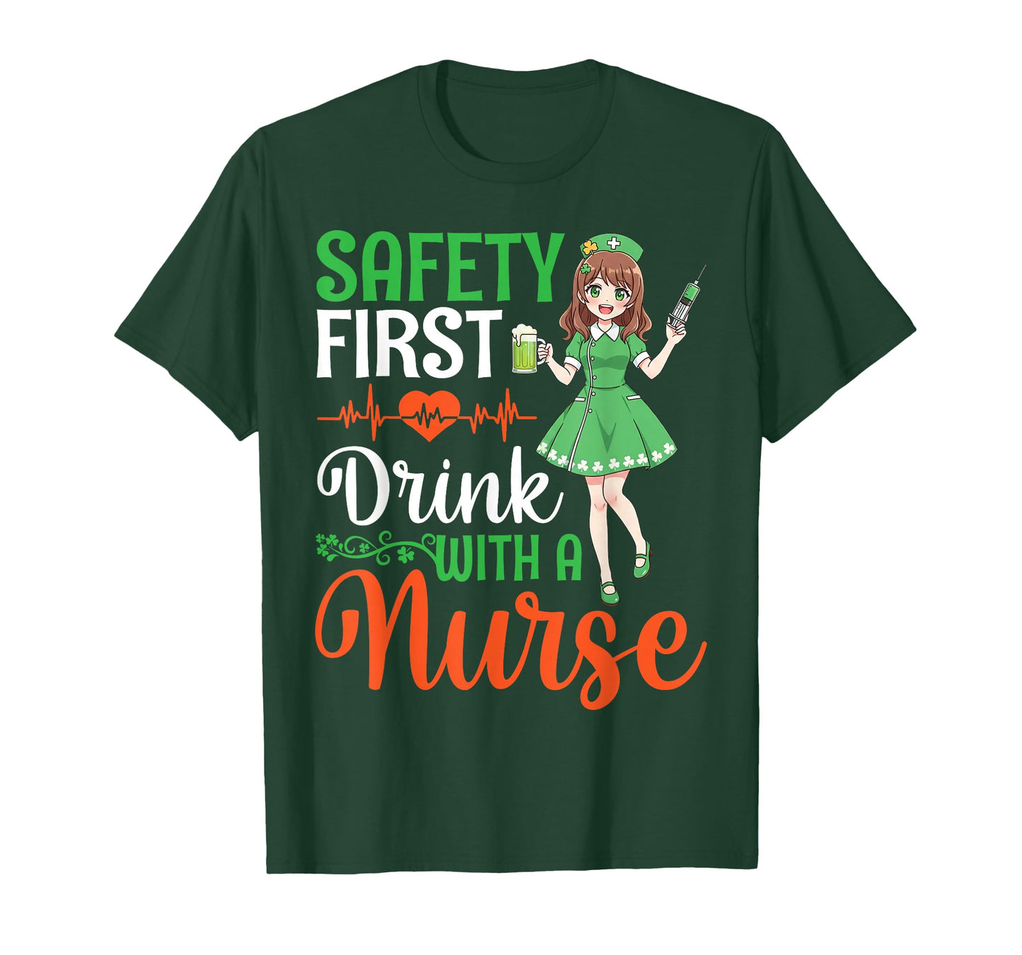 Safety First Drink with A Nurse St Patricks Day Anime Nurses T-Shirt