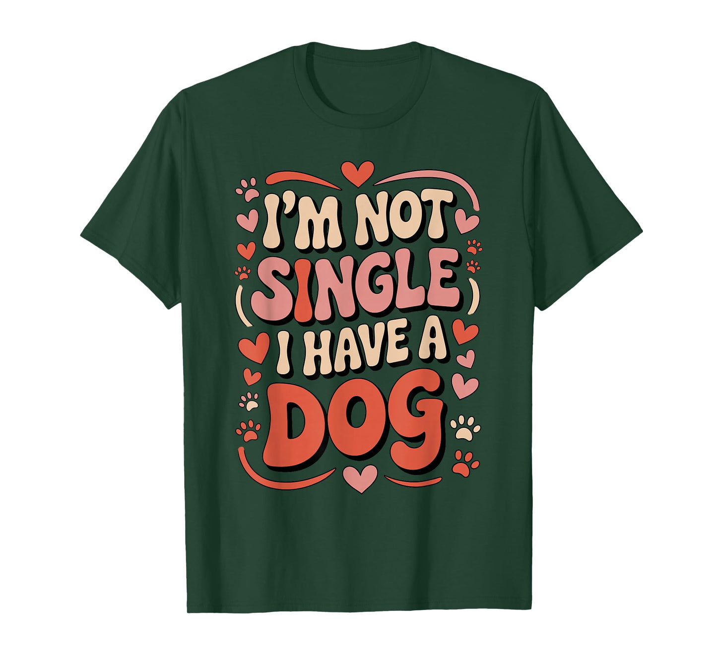 I'm Not Single I Have A Dog Retro Paw Heart Humor Valentine T-Shirt