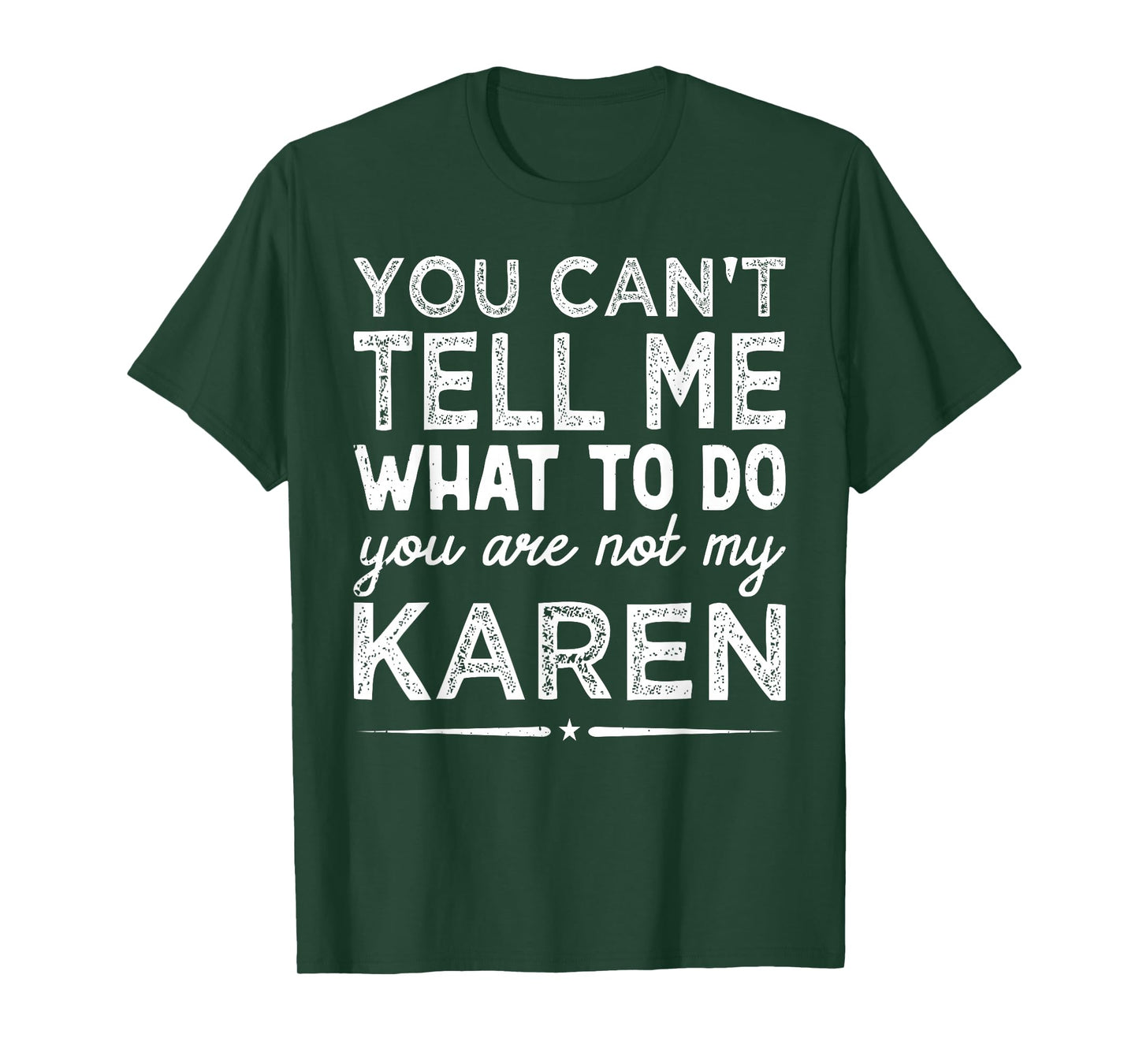You Can't Tell Me What to Do You are Not My Karen T-Shirt