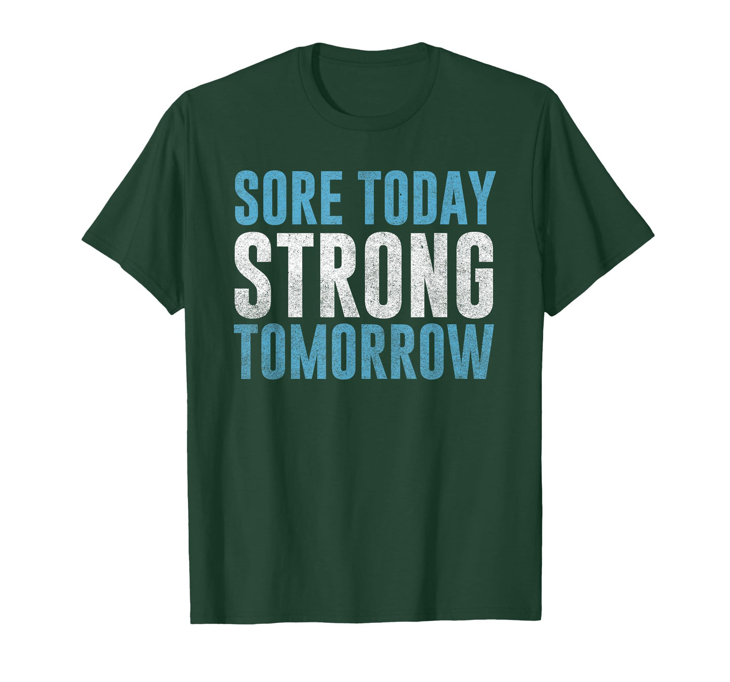 Sore Today Strong Tomorrow T-Shirt | Men & Women Fitness T-Shirt