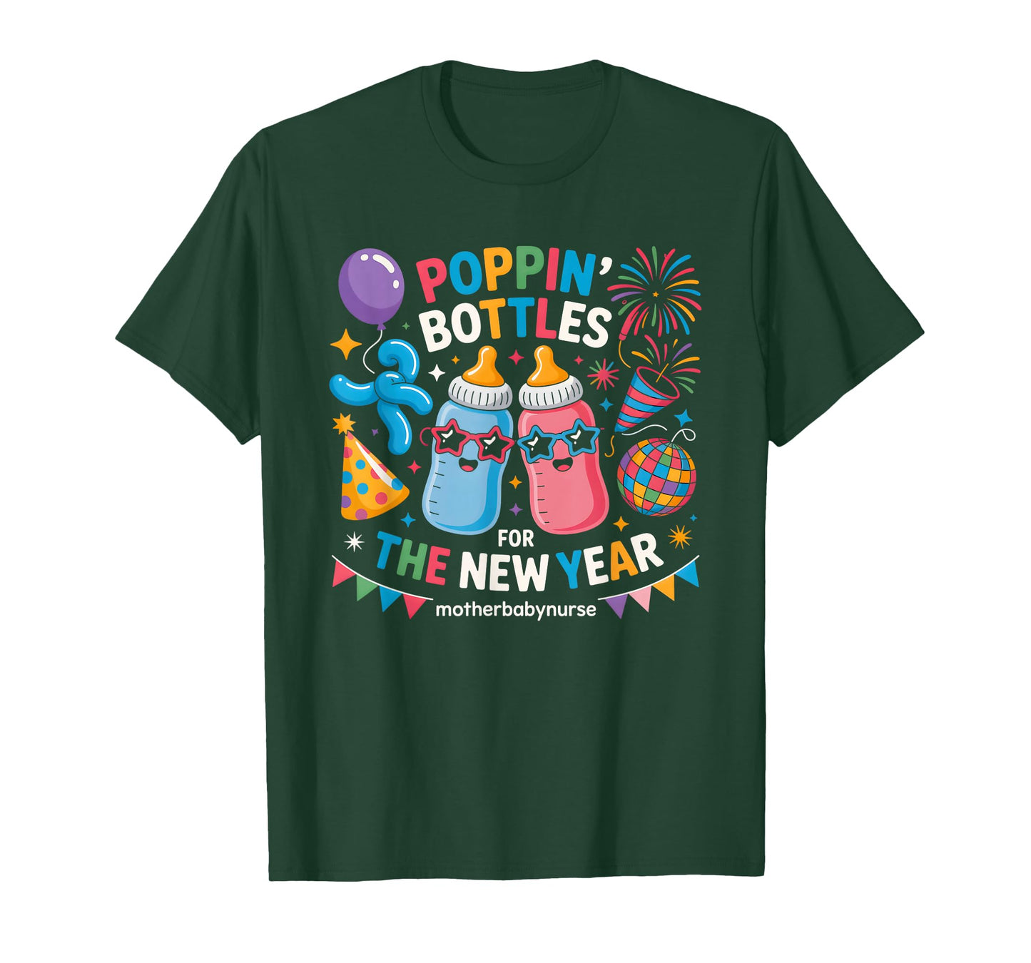 Poppin Bottles for The New Year Mother Baby Nurse T-Shirt
