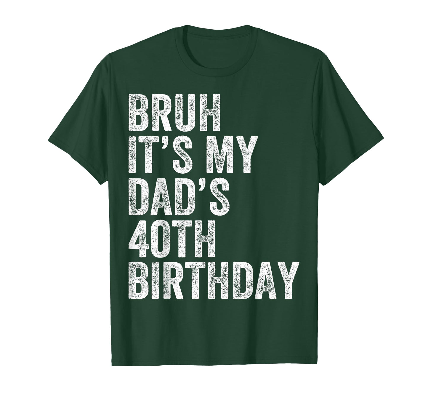 Bruh It's My Dad's 40th Birthday 40 Years Old Dad Funny T-Shirt