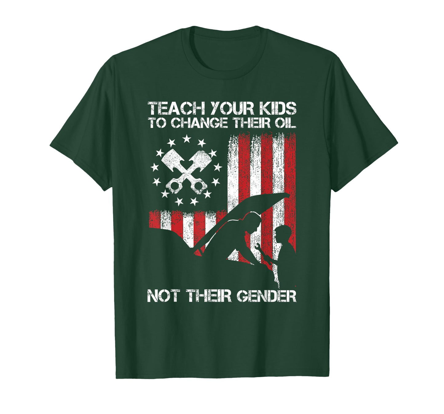 Teach Your Kids to Change Their Oil Not TheirGender T-Shirt