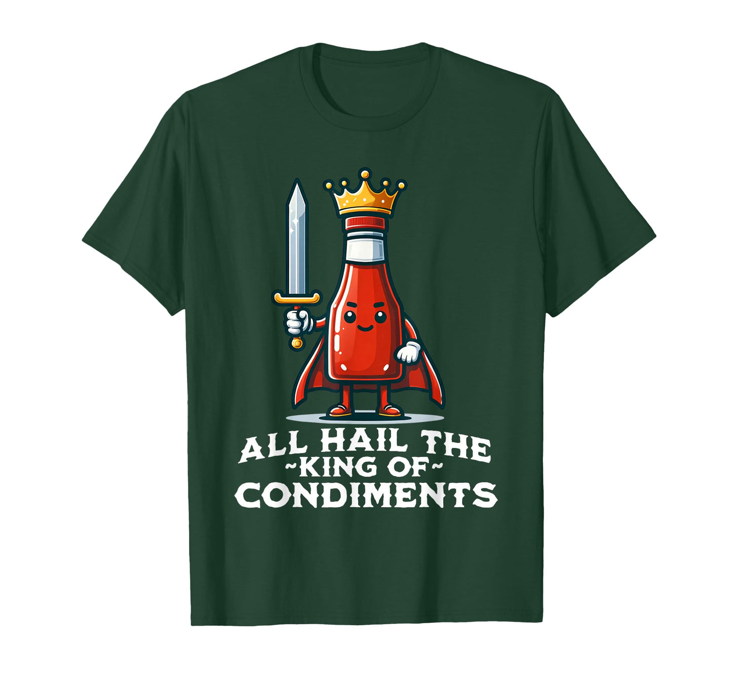 All Hail the King of Condiments Funny Ketchup T-Shirt