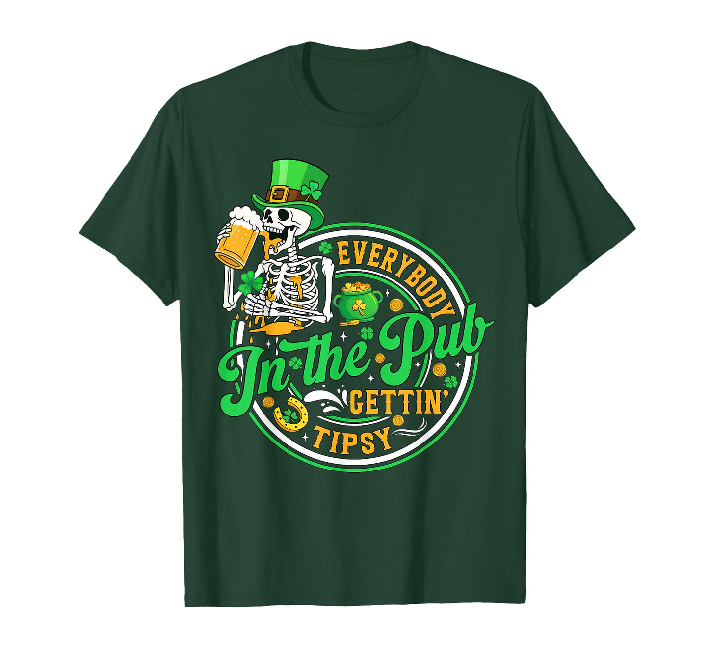 Everybody in The Pub Getting Tipsy St Patricks Day Men Women T-Shirt
