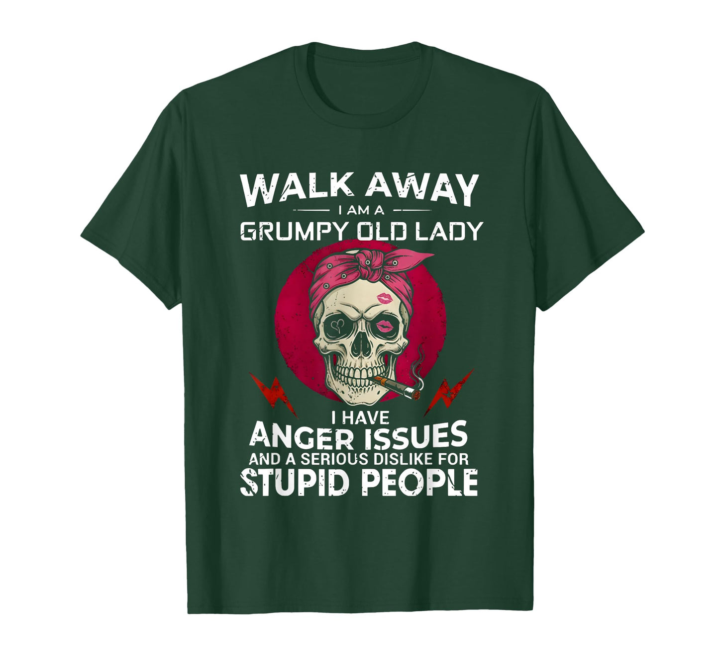 Walk Away I Am A Grumpy Old Lady I Have Anger Issues and T-Shirt