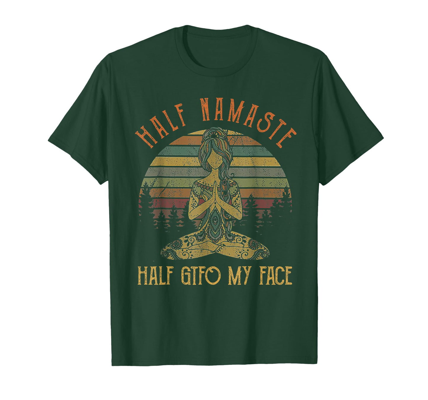 Funny Half Namaste Half GTFO My Face Yoga T-Shirt