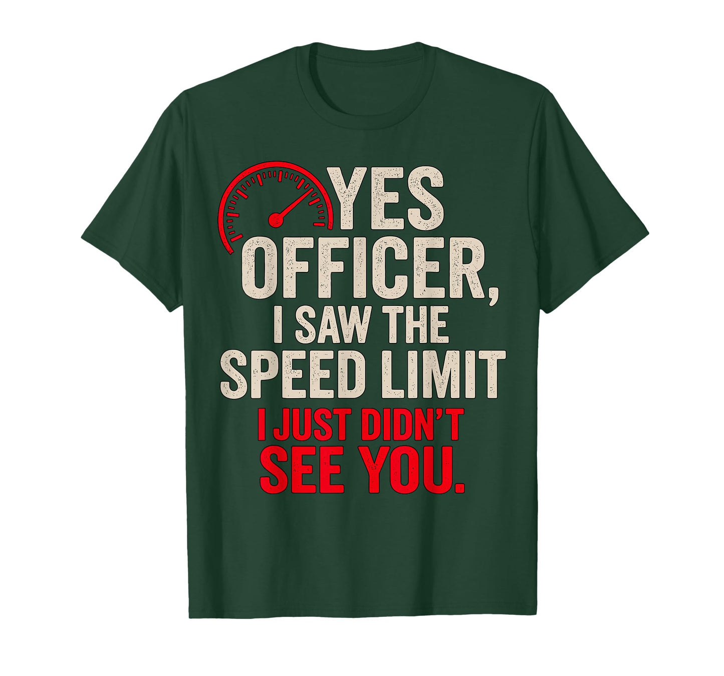 Yes Officer I Saw The Speed Limit Funny Driver Joke T-Shirt