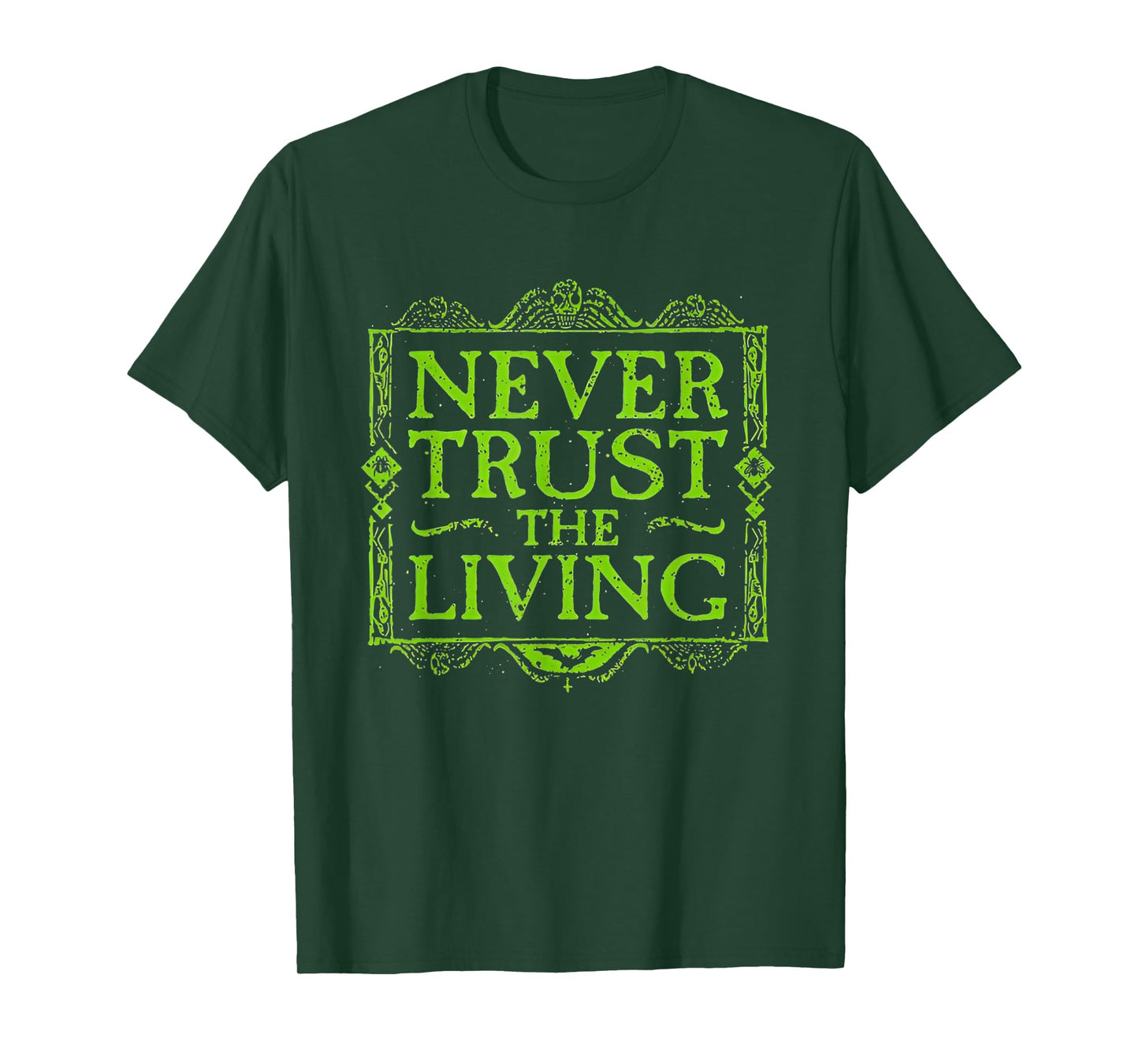Never Trust The Living Horror Slogan Skull T-Shirt