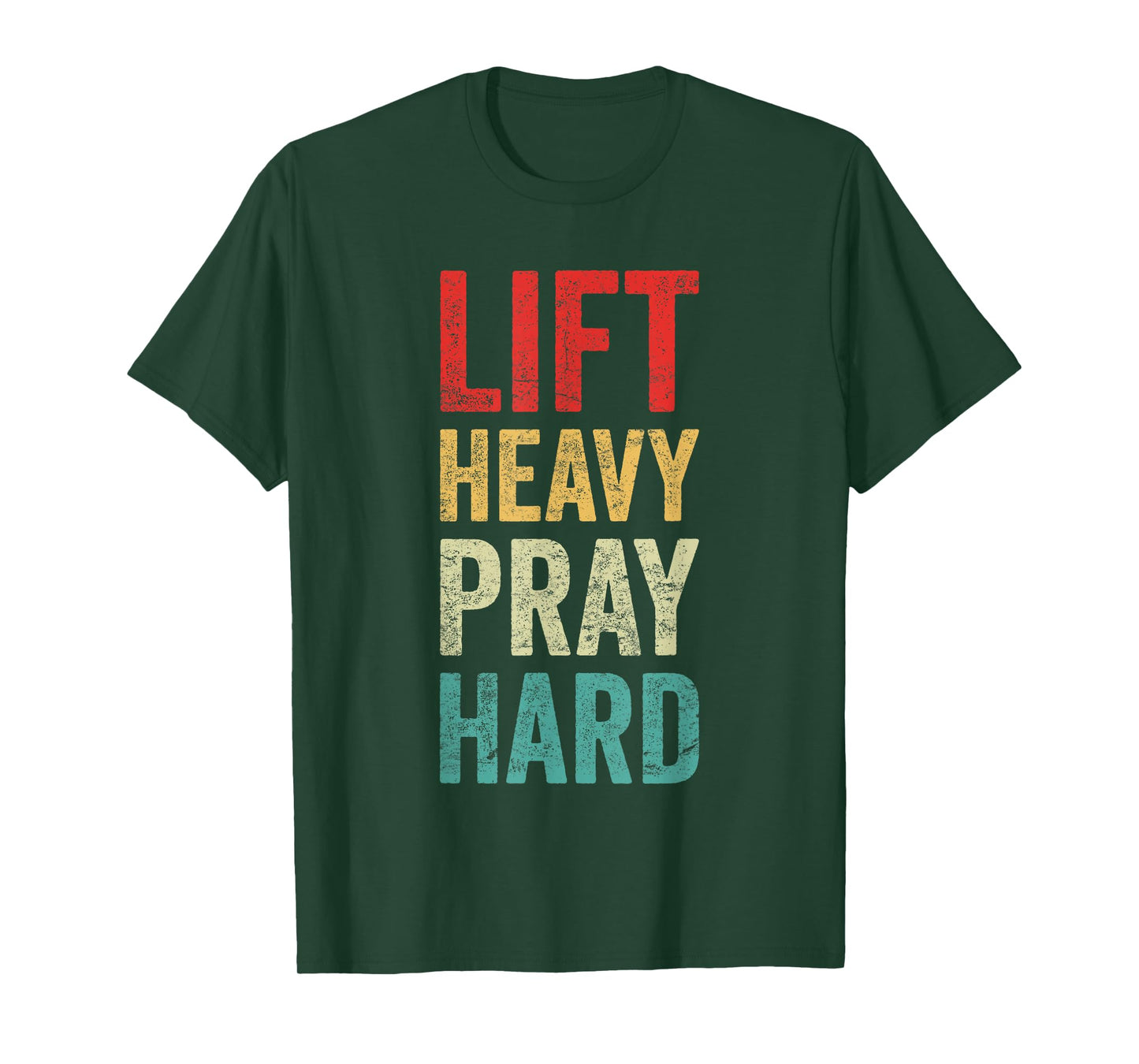 Lift Heavy Pray Hard Gym Motivational Quote T-Shirt
