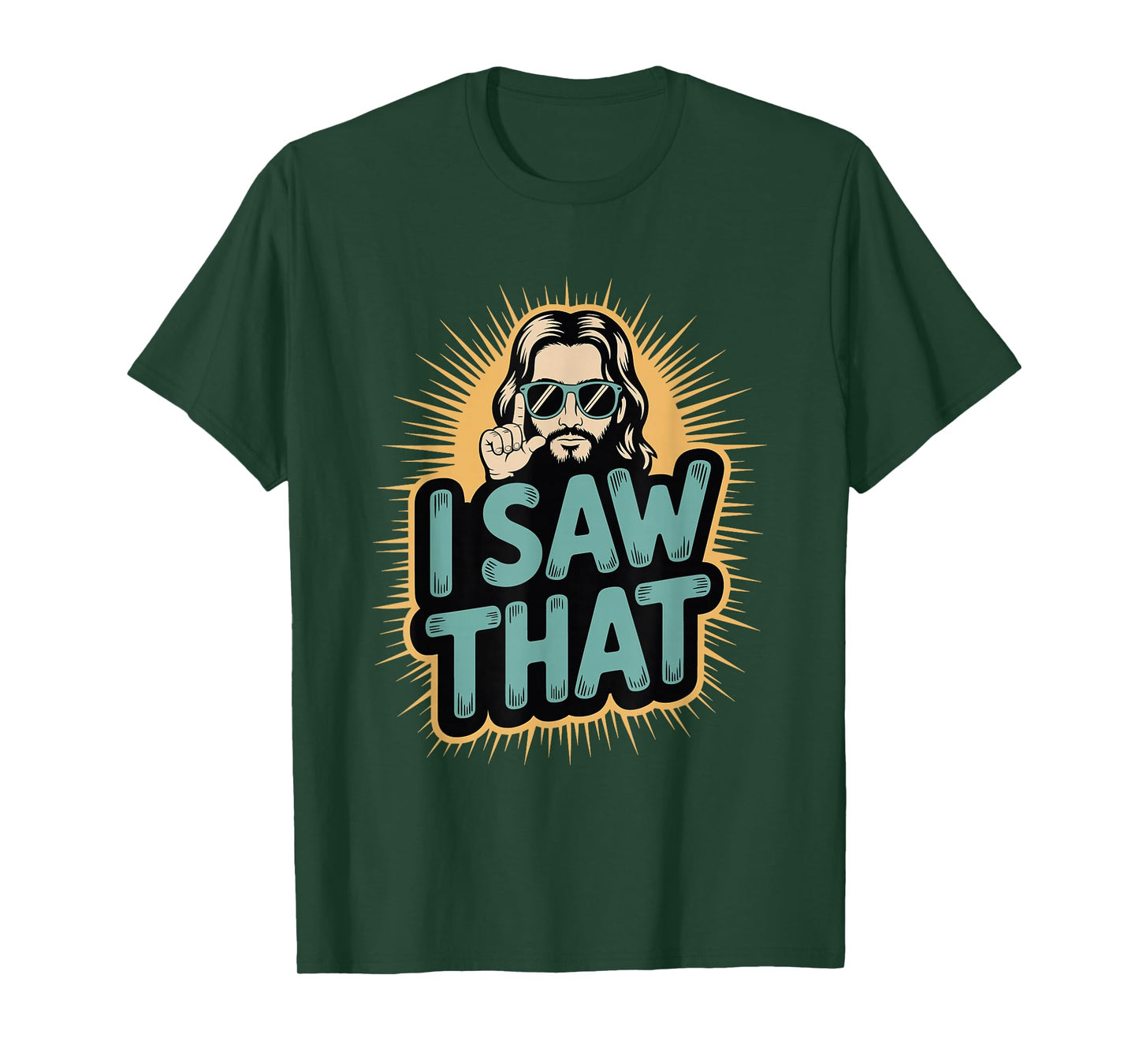 I Saw That Funny Jesus Humor Sarcastic Jesus Quote T-Shirt