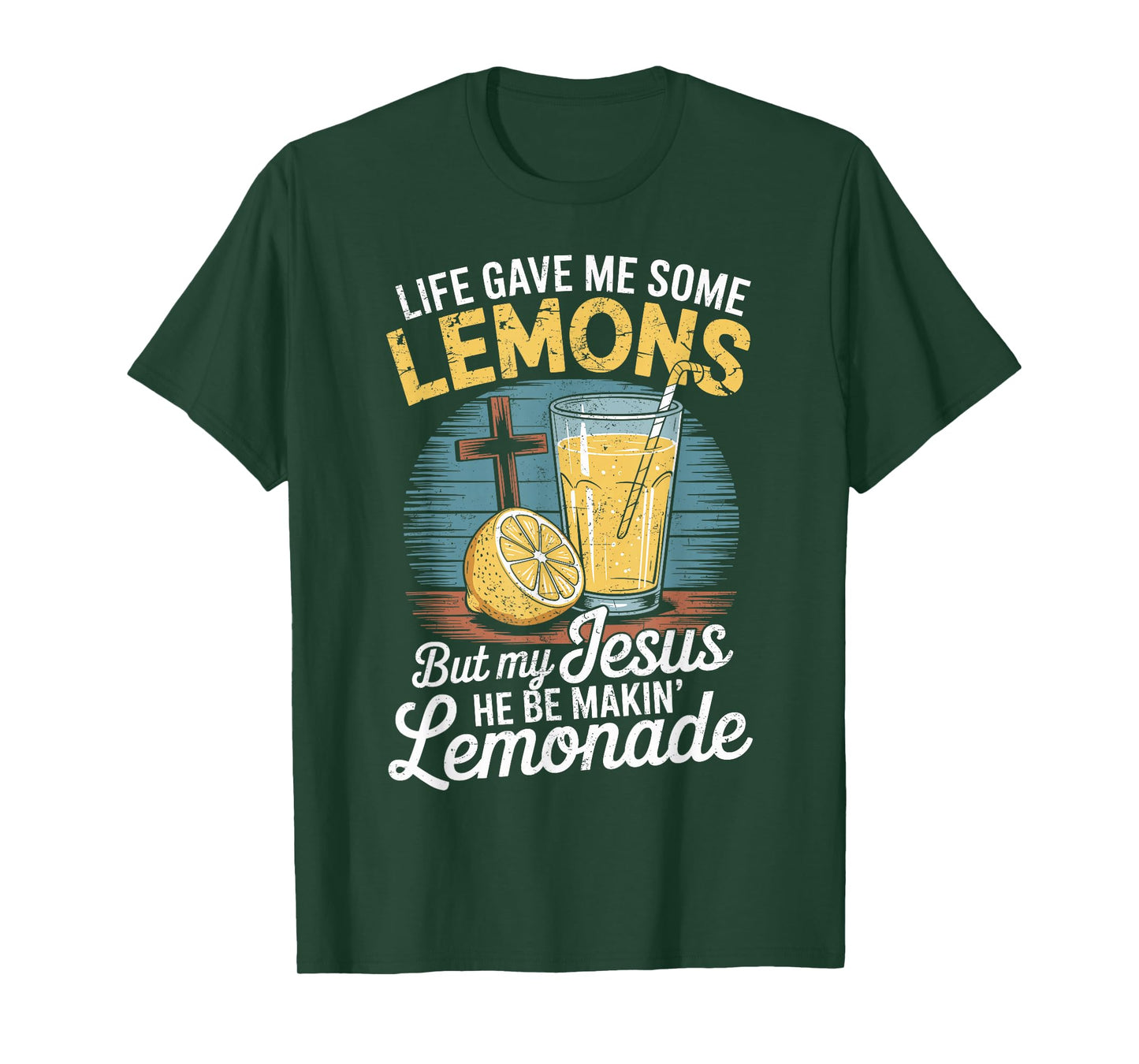 Life Gave Me Lemons But My Jesus He Be Makin' Lemonade T-Shirt
