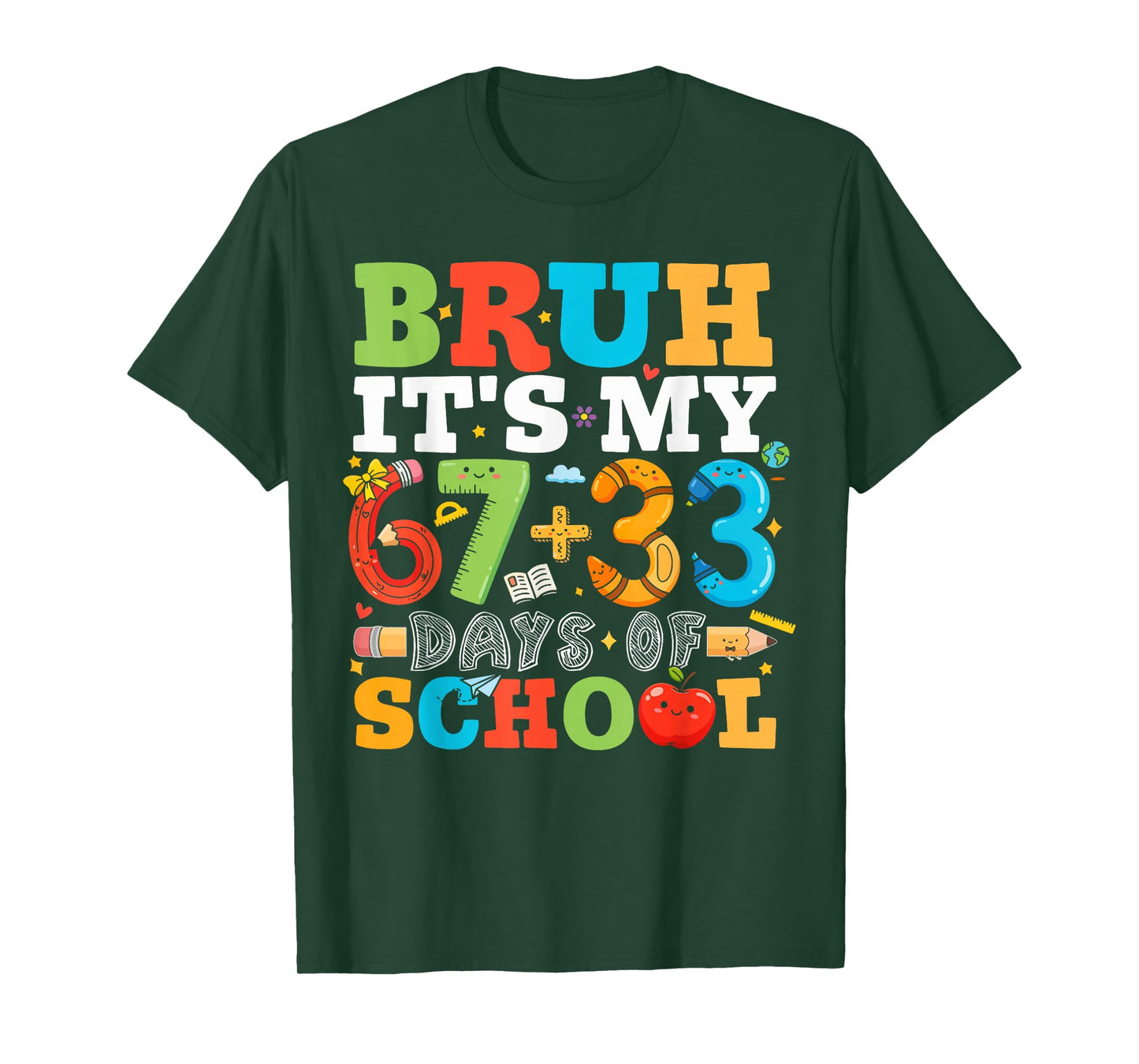 Bruh It's My 67 + 33 100 Days of School Teachers Students T-Shirt