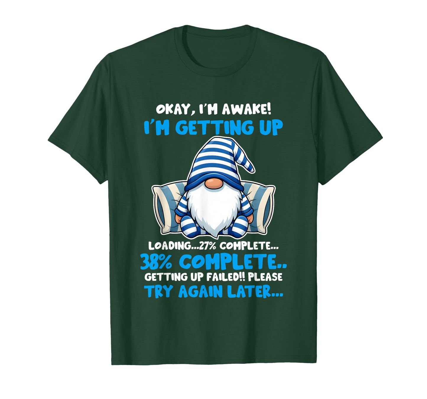 Gnome Okay I'm Awake I'm Getting Up T-Shirt
