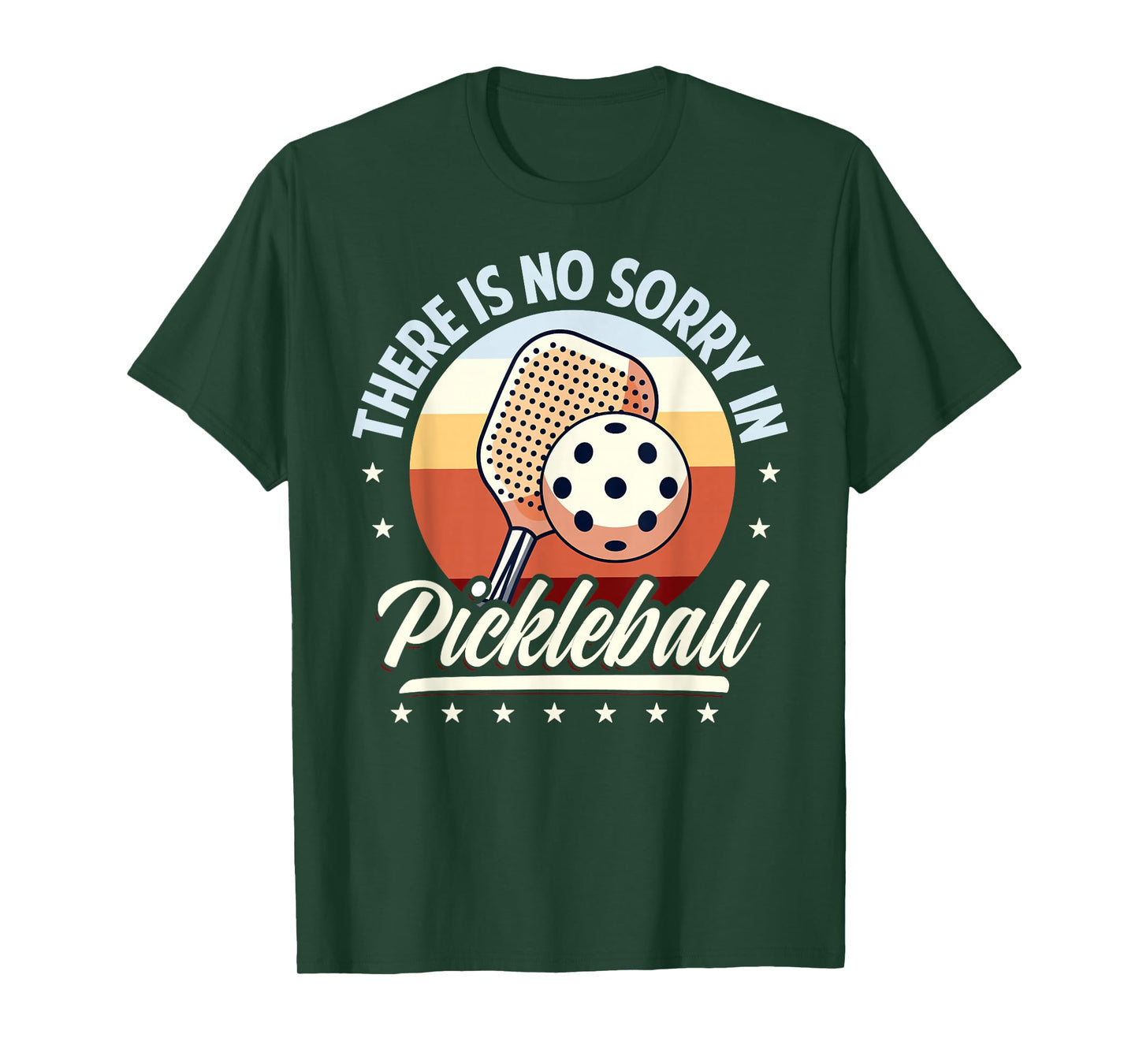 There Is No Sorry In Pickleball Outfit - Funny Saying T-Shirt