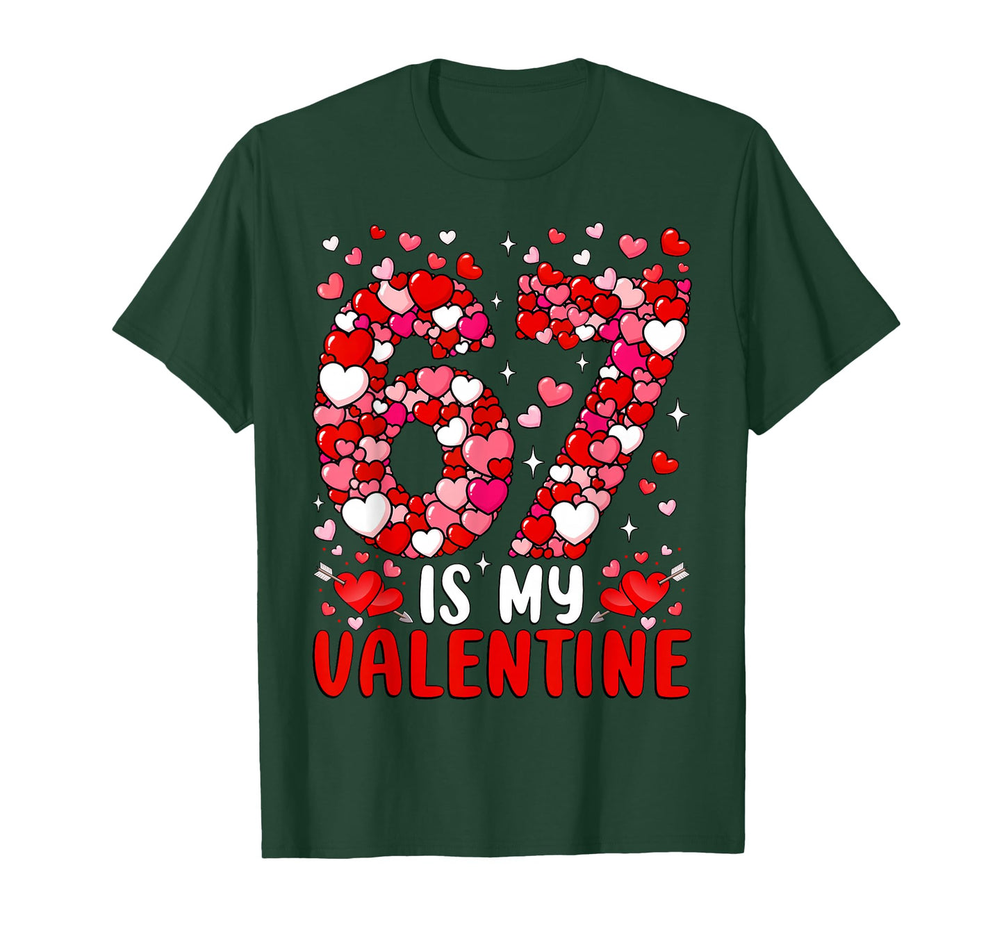 67 is My Valentine Six Seven Heart Funny Valentine's Day 67 T-Shirt