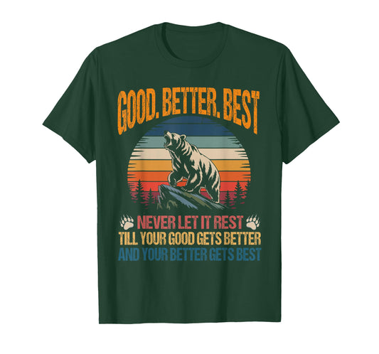 Good Better Best Never Let It Rest Motivation Saying Bears T-Shirt
