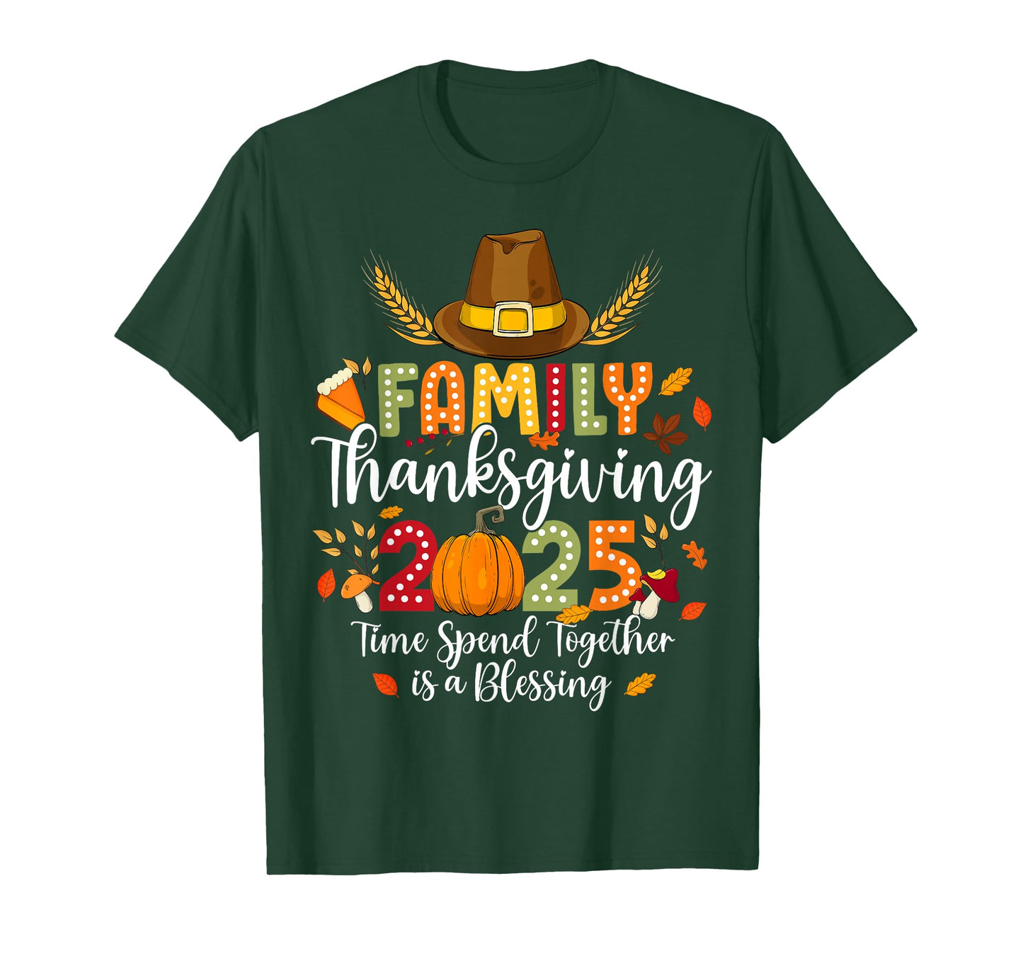 Family Thanksgiving 2025 Time Spent Together Is Blessing T-Shirt