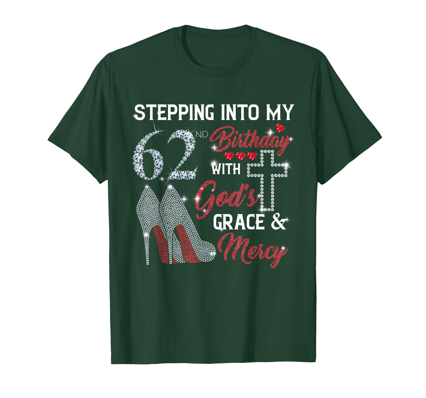 Stepping Into My 62nd Birthday with GOD's Grace & Mercy T-Shirt