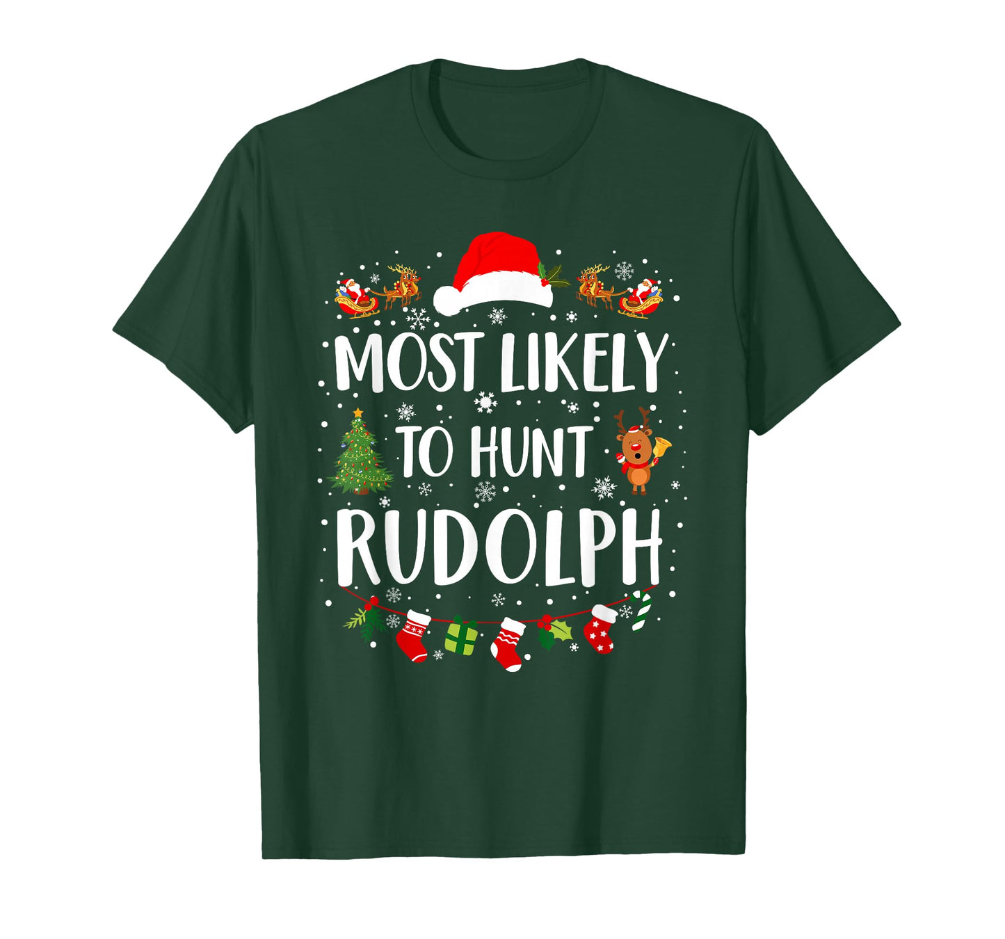 Most Likely To Hunt Rudolph Matching Funny Christmas T-Shirt