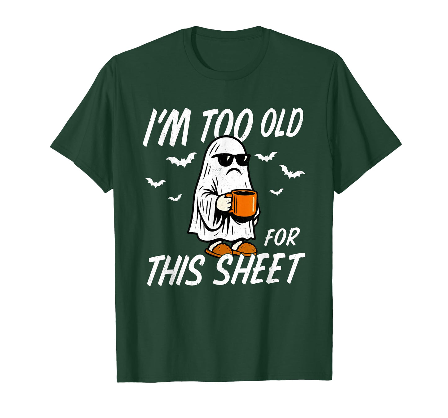 I'm Too Old for This Sheet Halloween Ghost Costume Men Women T-Shirt