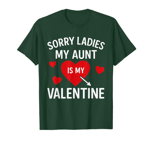 Kids Sorry Ladies My Aunt is My Valentine Day Nephew T-Shirt
