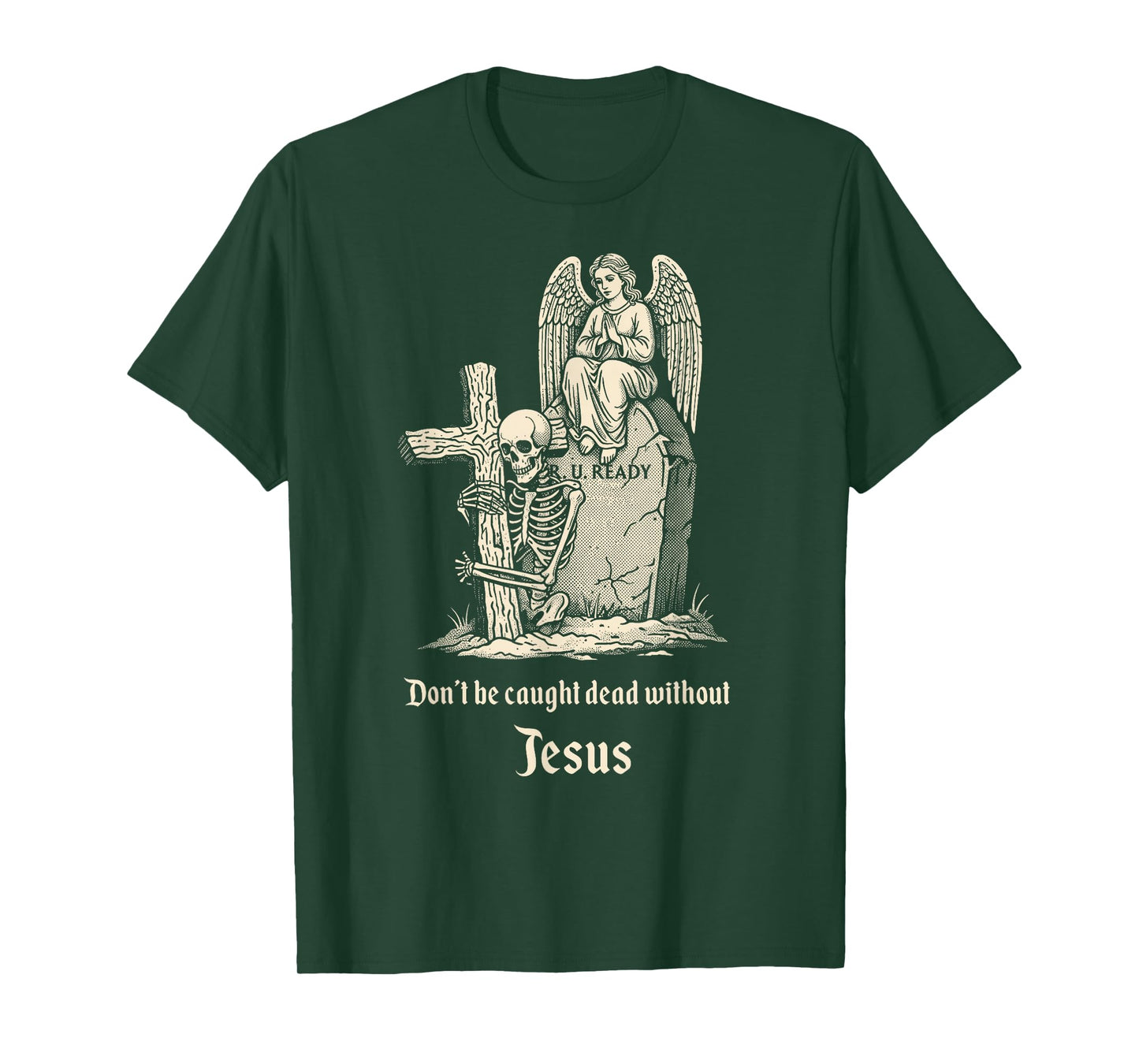 Christian Halloween Don't Be Caught Dead Without Jesus T-Shirt