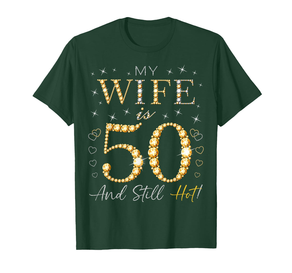 My Wife Is 50 And Still Hot My Wife 50th Birthday Cute T-Shirt