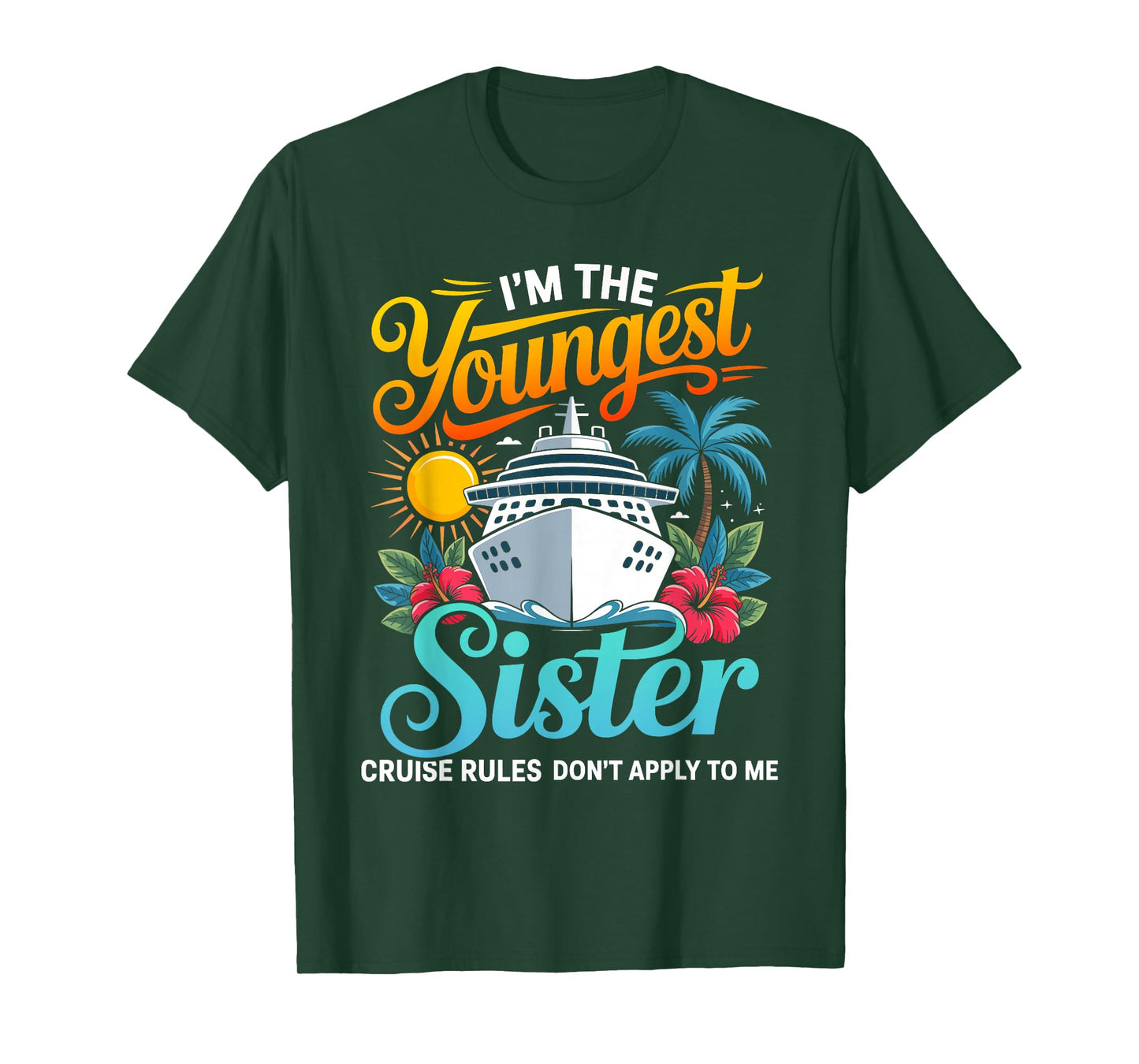 Im The Youngest Sister Cruise Rules Dont Apply to me T-Shirt