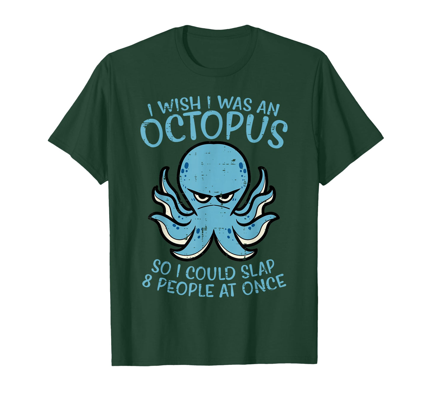 Wish I Was Octopus Slap 8 People At Once Funny Women Men T-Shirt