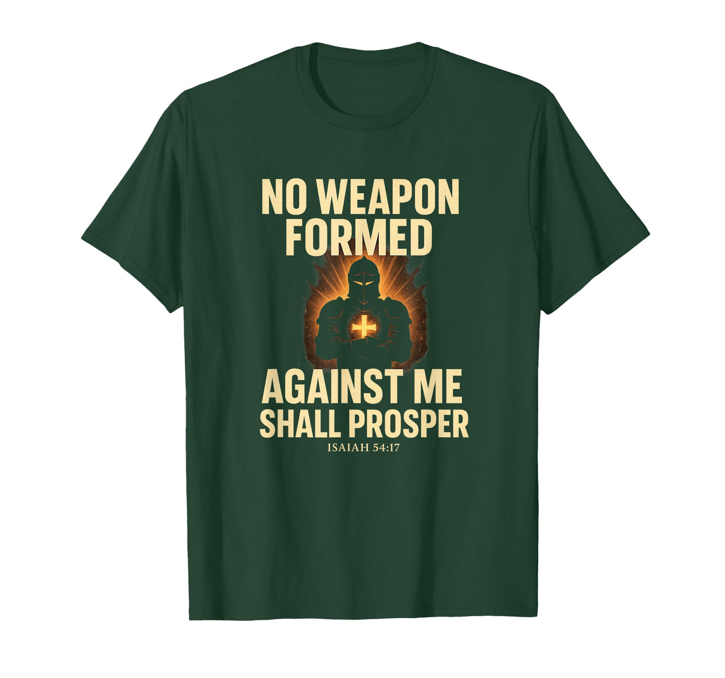 No Weapon Formed Against Me Shall Prosper | Isaiah 54:17 T-Shirt