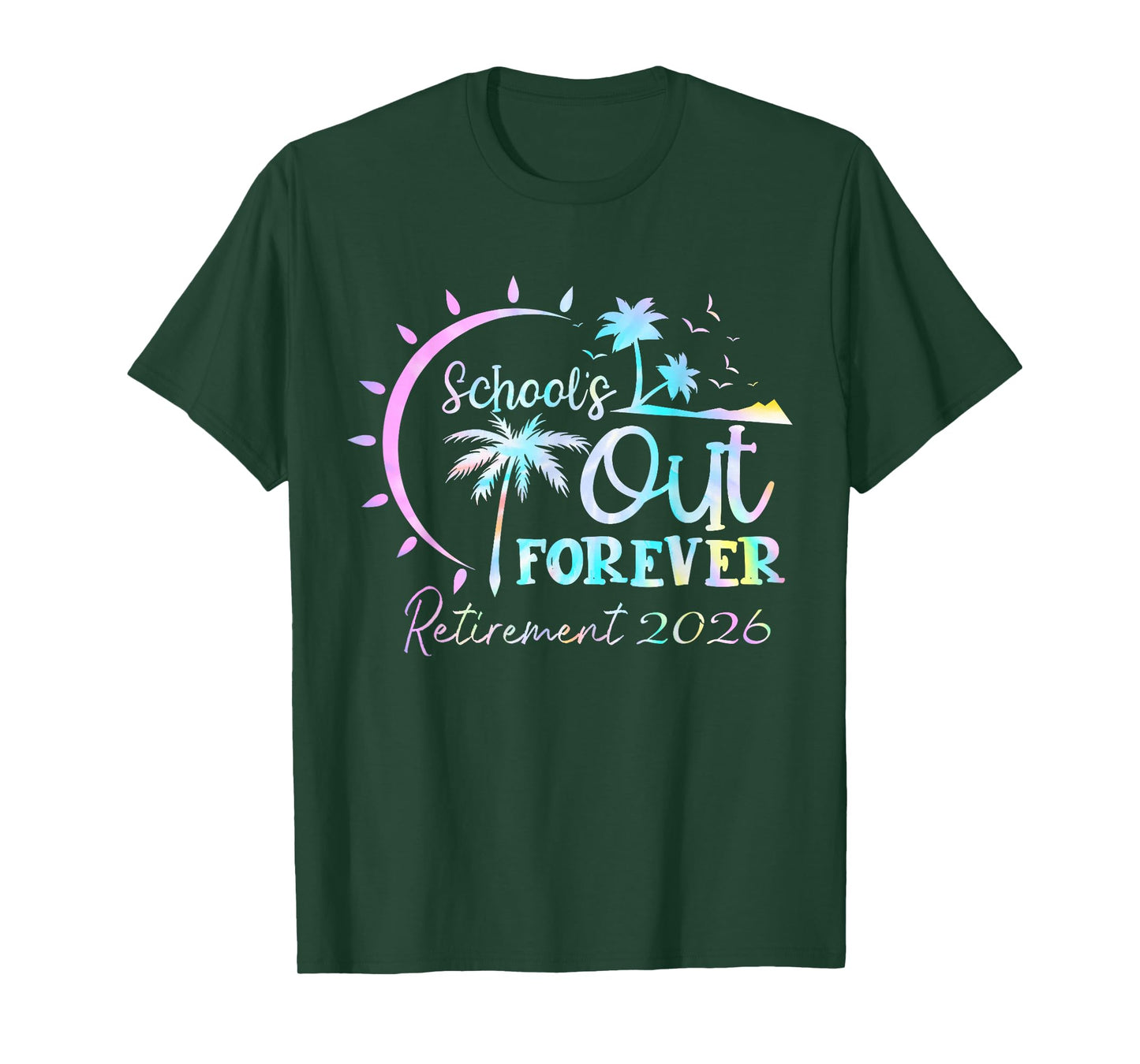 Tie Dye Schools Out Forever Retirement Retired Teacher 2026 T-Shirt